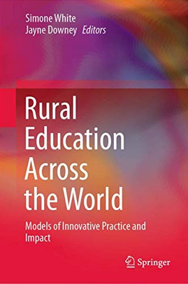 Rural Education Across The World: Models Of Innovative Practice And Impact-..
