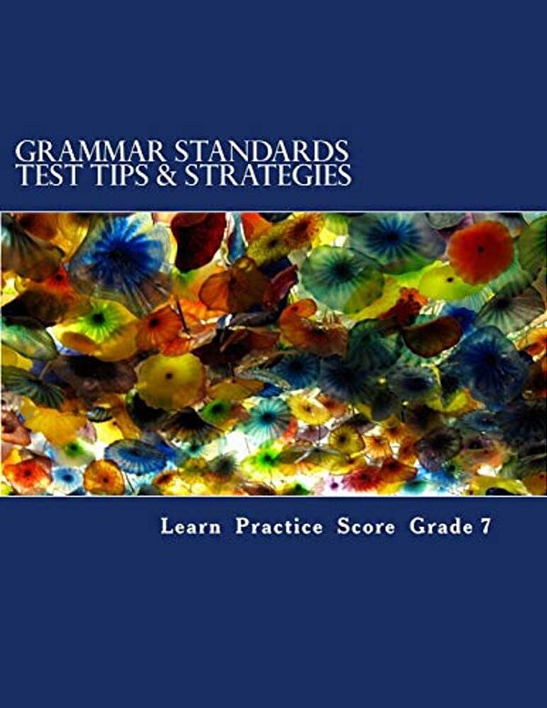 Grammar Standards Test Tips & Strategies Grade 7-..