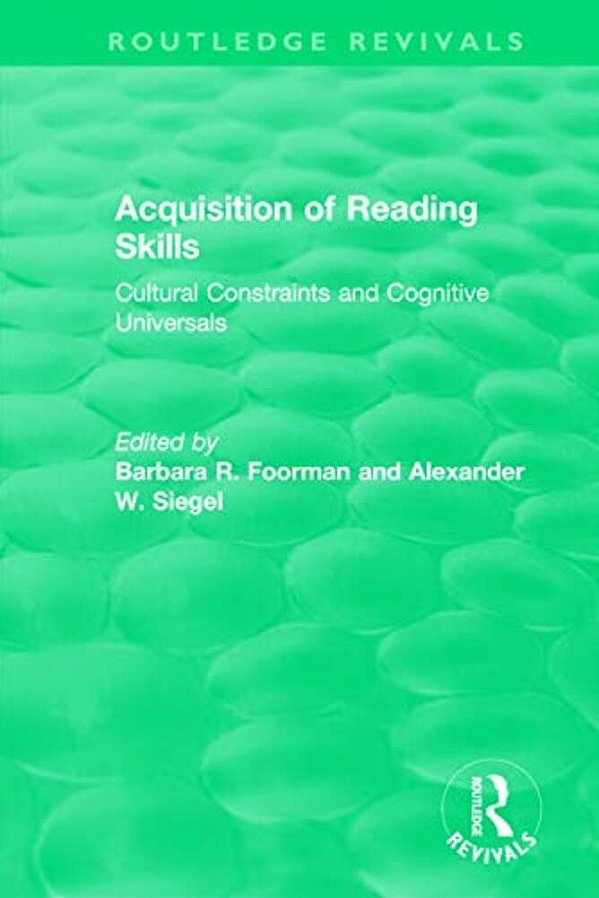 Acquisition Of Reading Skills (1986): Cultural Constraints And Cognitive Universals-..