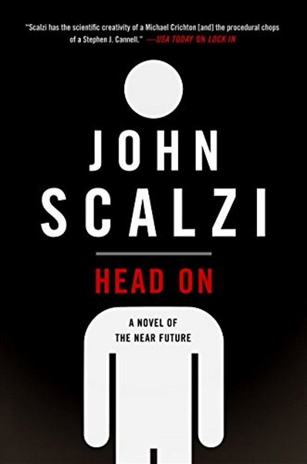 Head On: A Novel Of The Near Future-..