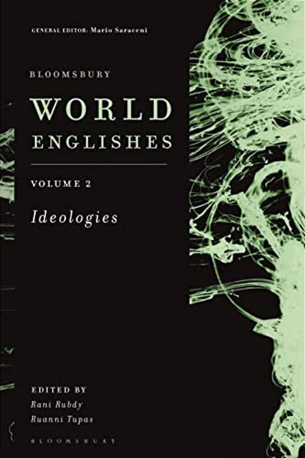 Bloomsbury World Englishes Volume 2: Ideologies-..