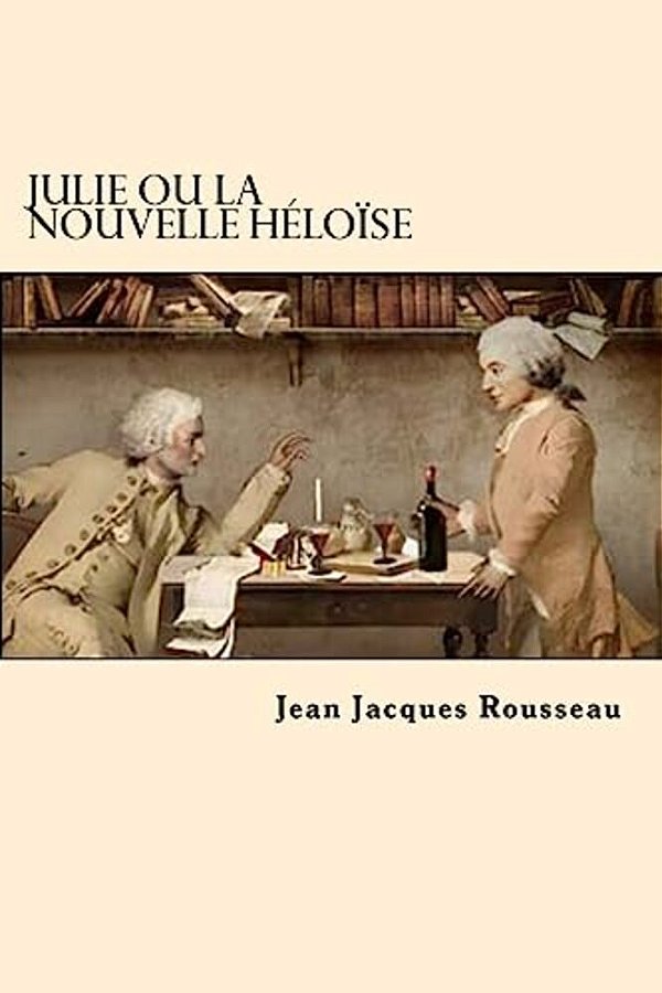 Julie Ou La Nouvelle Heloise (Frech Edition)-..