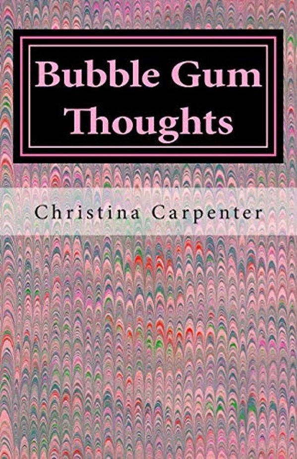 Bubble Gum Thoughts: Reflections On A Girl's Life-..