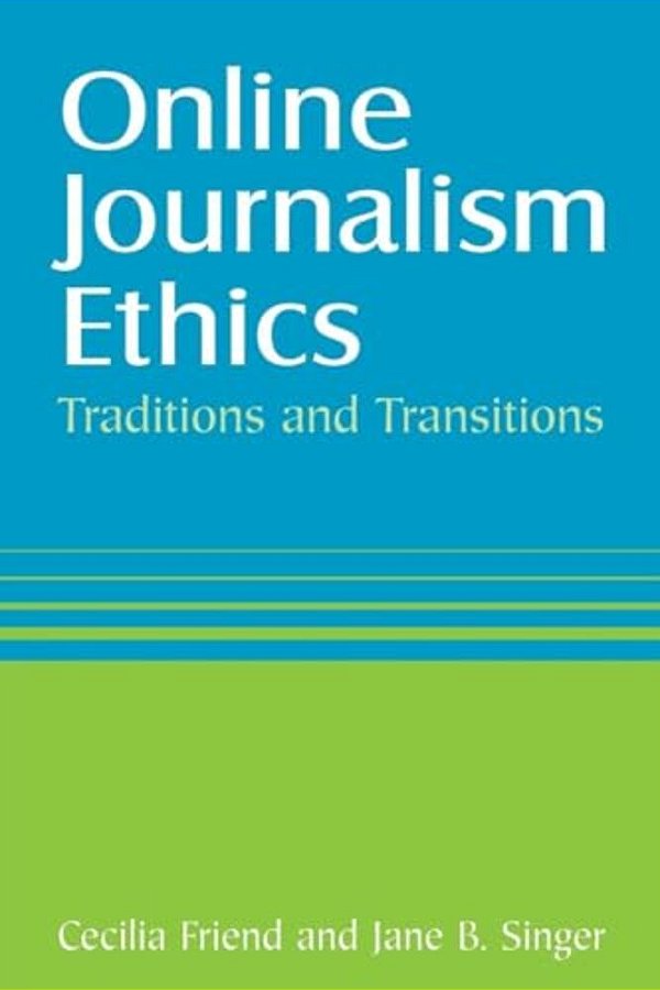 Online Journalism Ethics: Traditions And Transitions-..