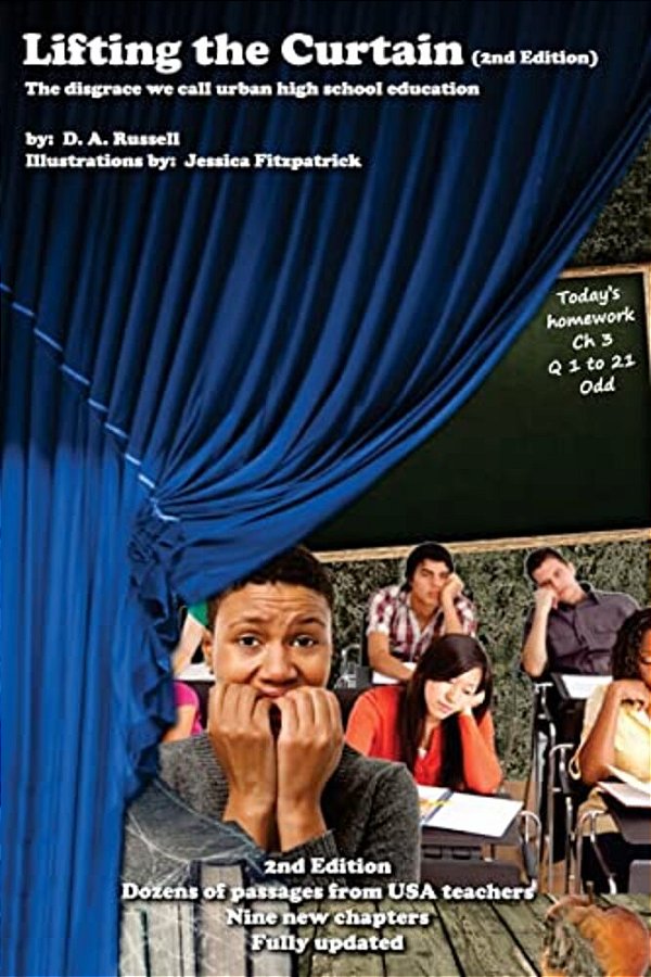 Lifting The Curtain (2ND Edition): The Disgrace We Call Urban High School Education-..