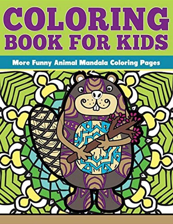 Coloring Book For Kids: More Funny Animal Mandalas: Funny Animal Mandalas Coloring Pages-..