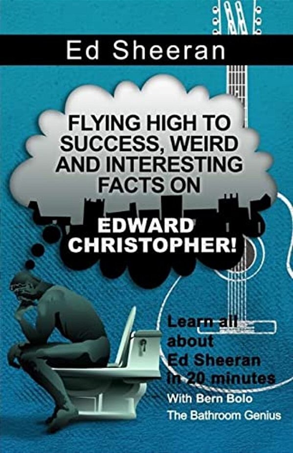 Ed Sheeran: Flying High To Success, Weird And Interesting Facts On Edward Christopher!-..