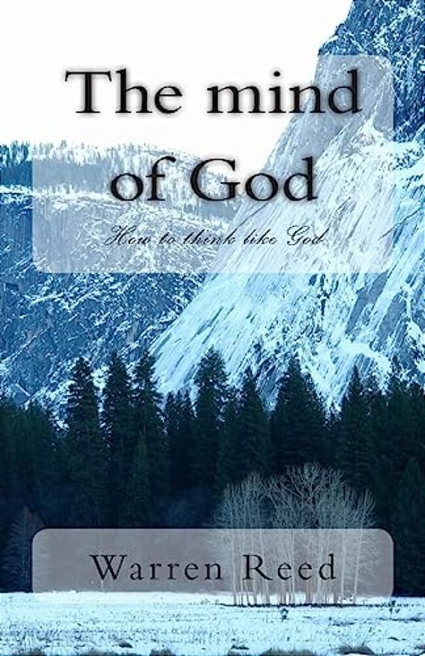 The Mind Of God: How To Think Like God-..
