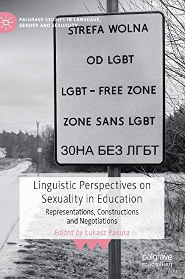Linguistic Perspectives On Sexuality In Education: Representations, Constructions And Negotiations-..