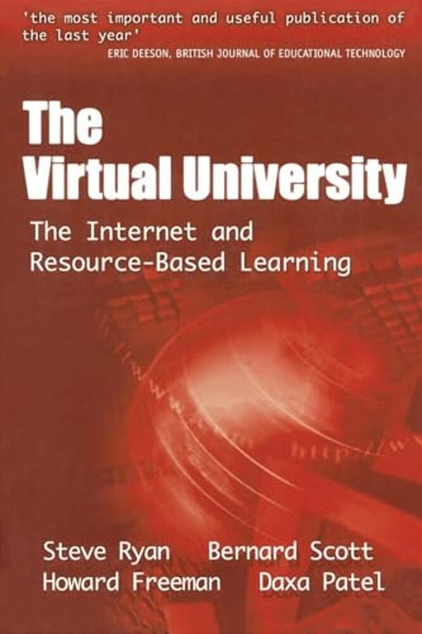 The Virtual University: The Internet And Resource-Based Learning-..