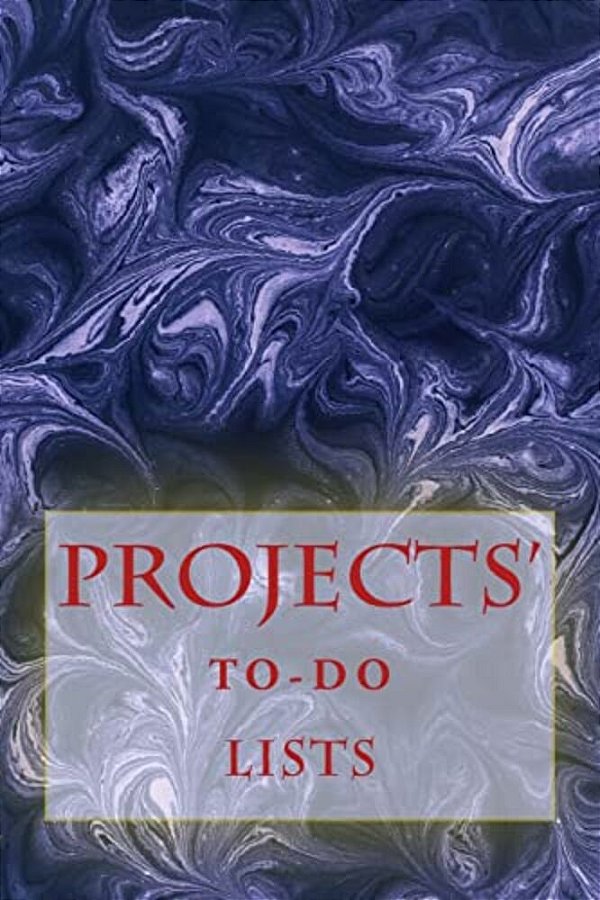 Projects' To-Do Lists: Stay Organized (100 Projects)-..