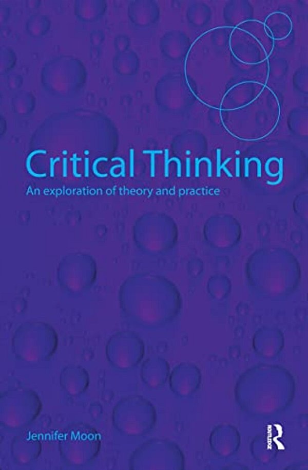 Critical Thinking: An Exploration Of Theory And Practice-..