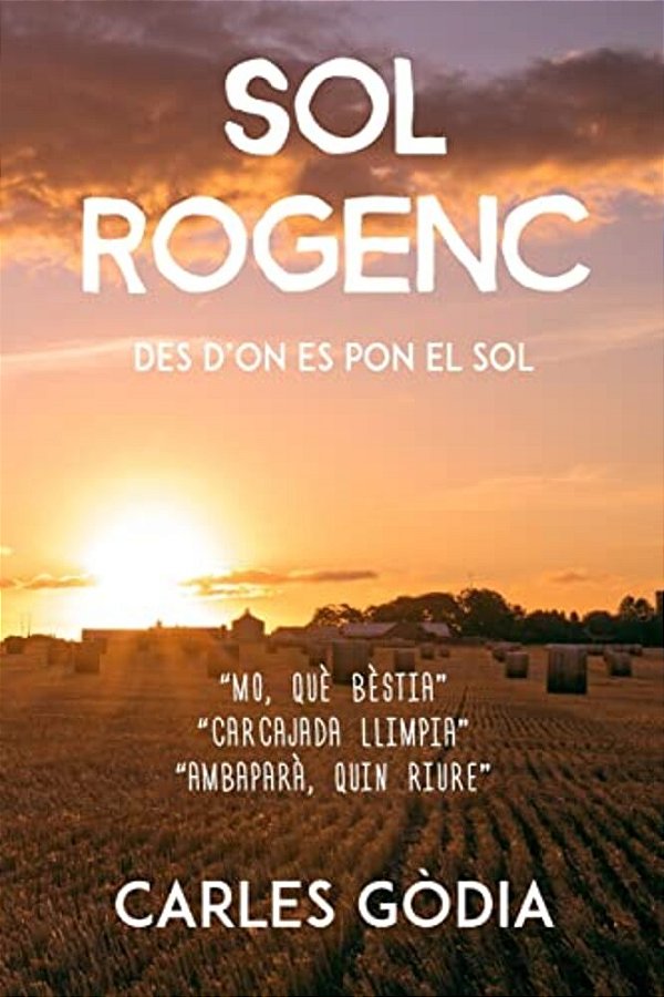 Sol Rogenc: Des D'On ES Pon El Sol-..