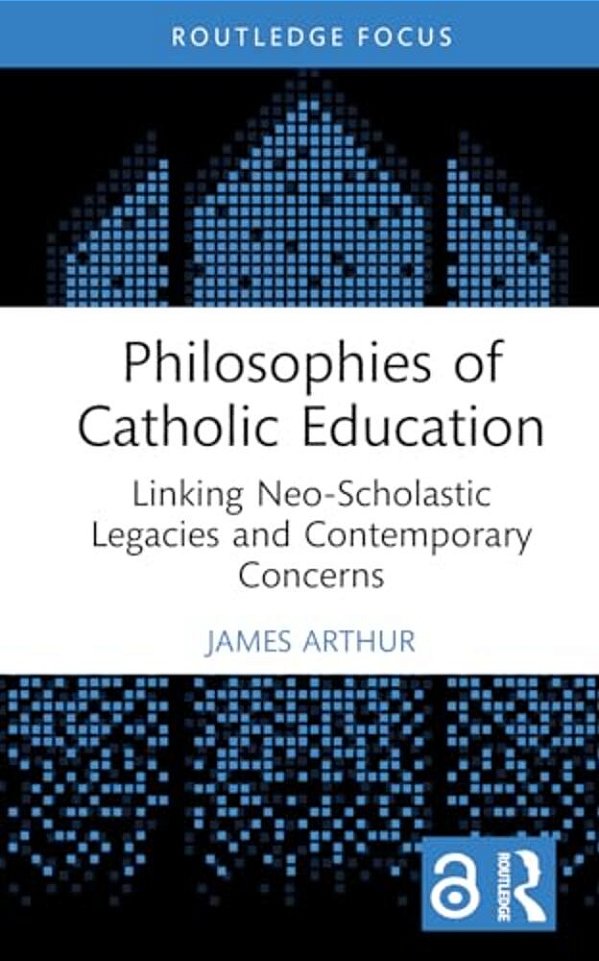 Philosophies Of Catholic Education: Linking Neo-Scholastic Legacies And Contemporary Concerns-..