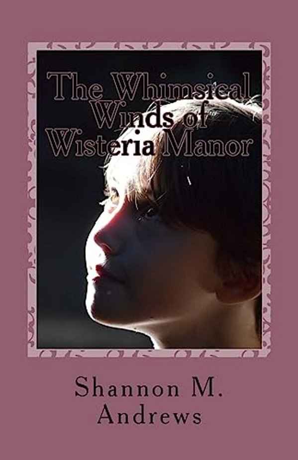 The Whimsical Winds Of Wisteria Manor-..