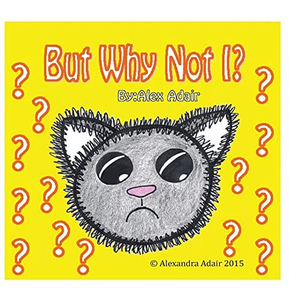 But Why Not I?: The Adventures Of Mary Jo And Cicero-..