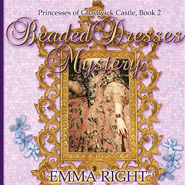 Beaded Dresses Mystery: Princesses Of Chadwick Castle Adventure-..