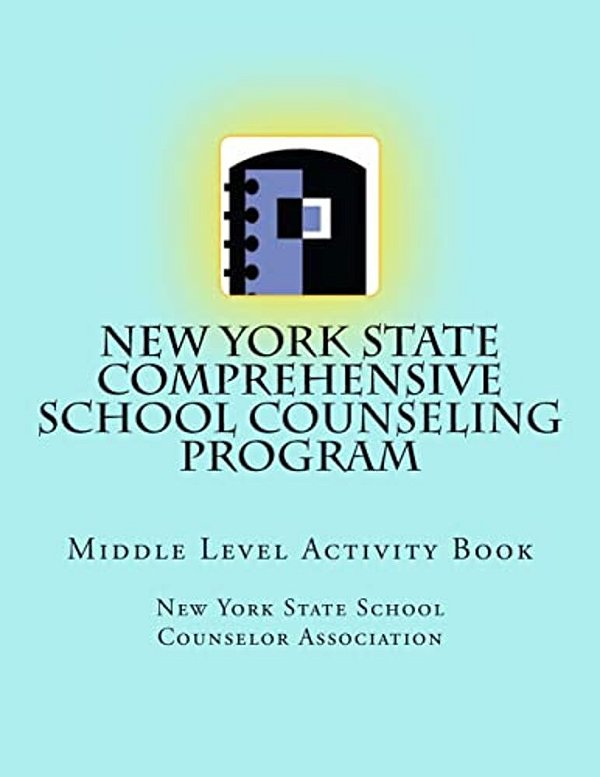 New York State Comprehensive School Counseling Program: Middle Level Activity Book-..