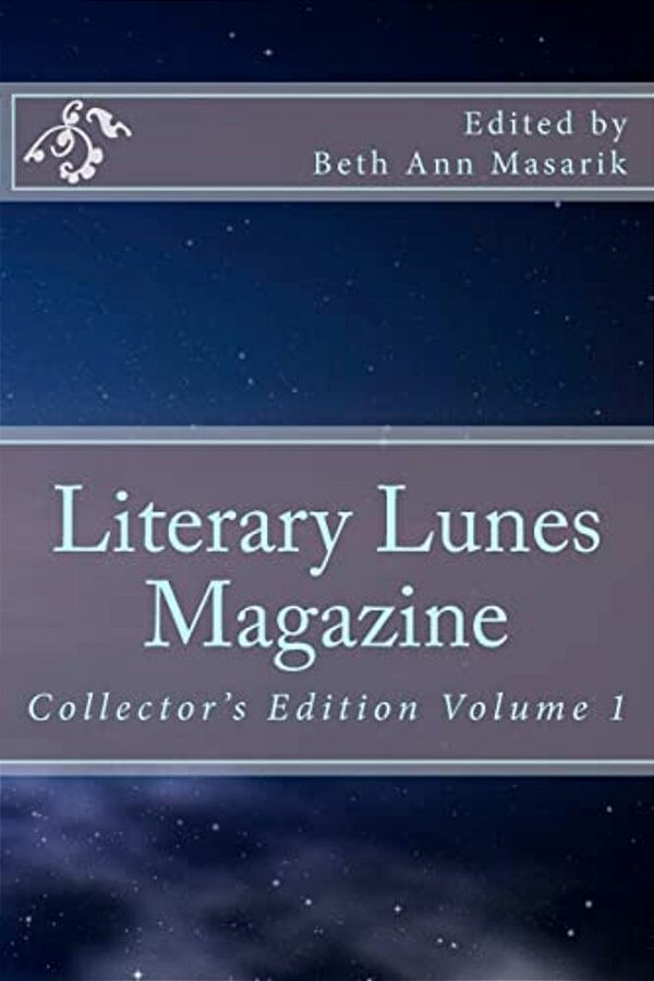 Literary Lunes Magazine: Collectors Edition, Volume 1-..