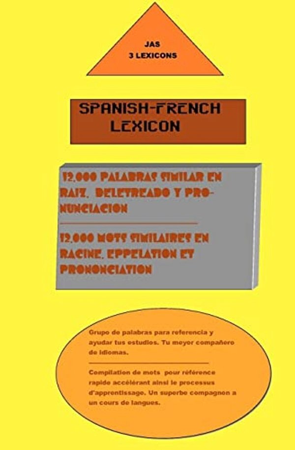 Spanish- French Lexicon: 12,000 Words Similar In Both Languages-..
