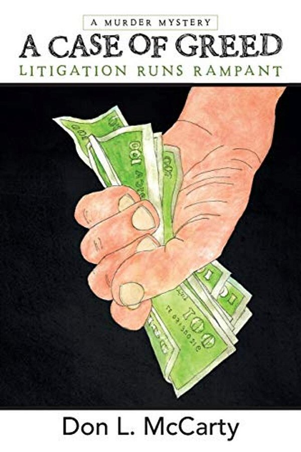A Case Of Greed: Litigation Runs Rampant-..