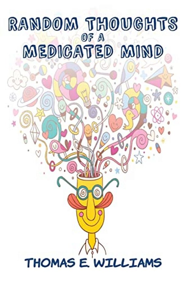 Random Thoughts Of A Medicated Mind-..