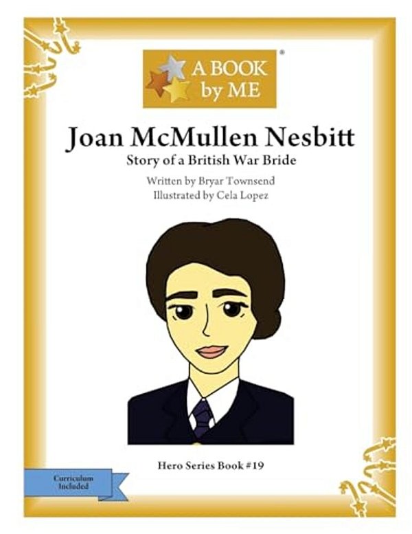 Joan Mcmullen Nesbitt: Story Of A British War Bride-..