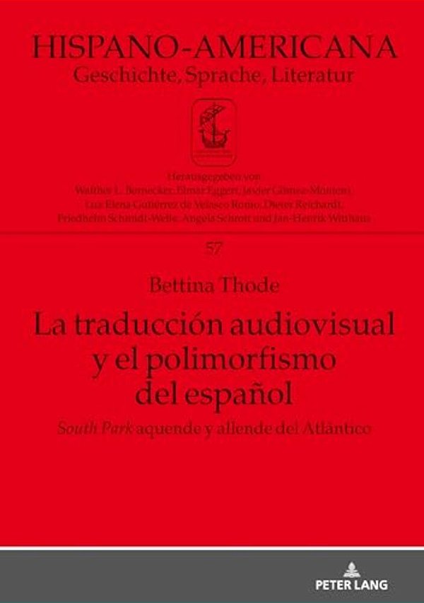 La Traducción Audiovisual Y El Polimorfismo Del Español: «South Park» Aquende Y Allende Del Atlántico-..