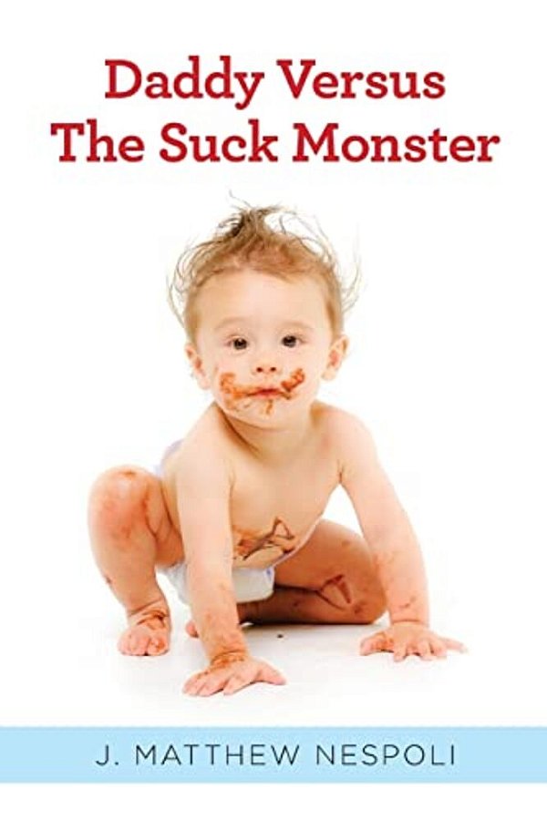 Daddy Versus The Suck Monster-..