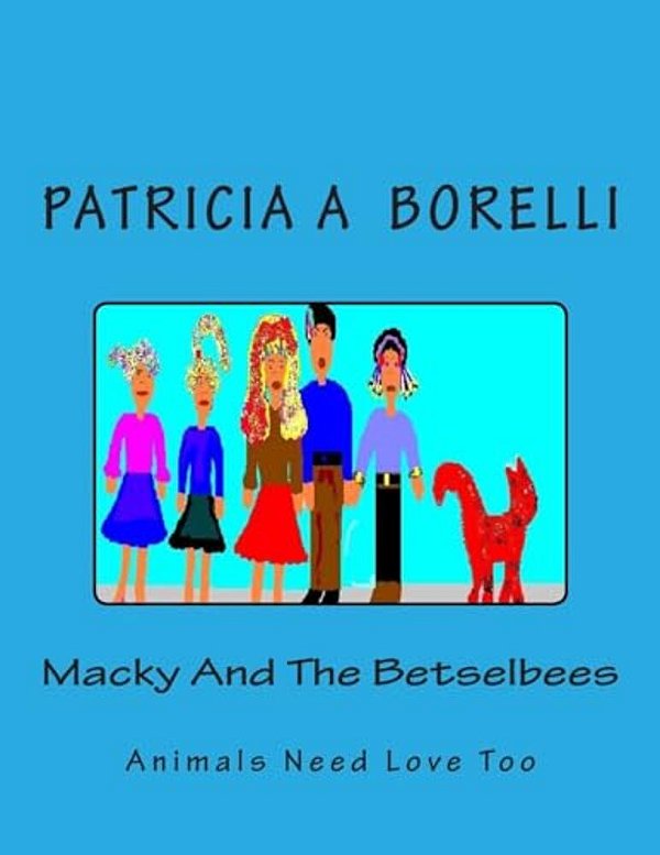 Macky And The Betselbees: Animals Need Love Too-..