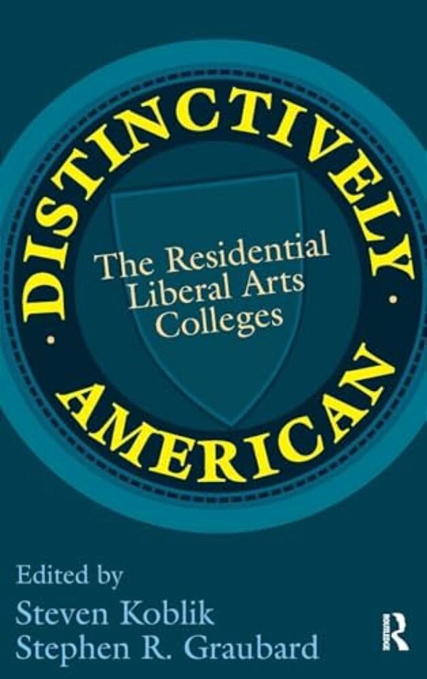 Distinctively American: The Residential Liberal Arts Colleges-..