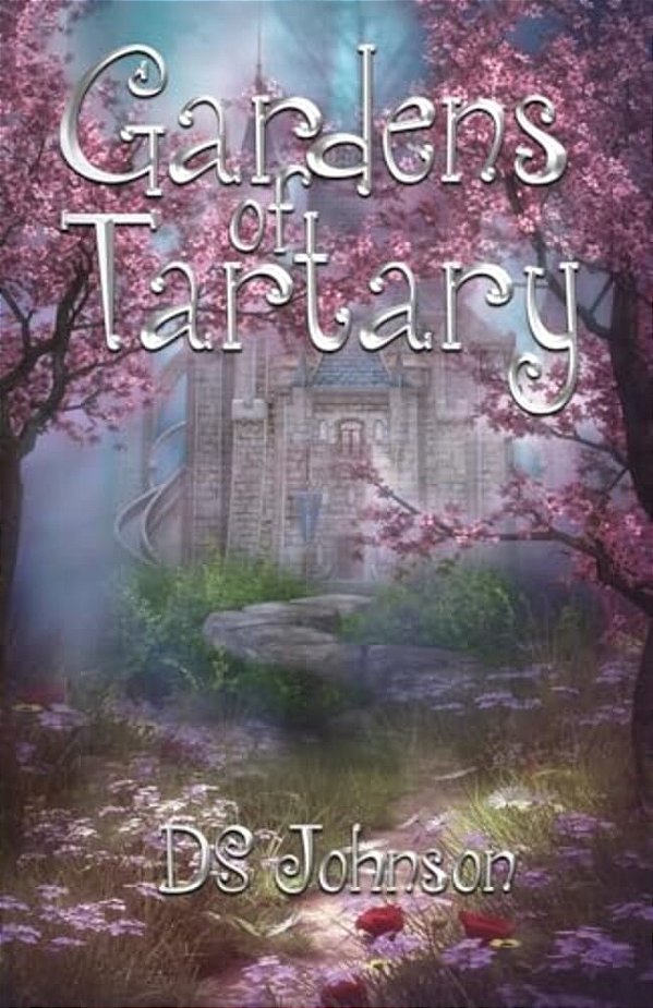 Gardens Of Tartary: A Children's Fantasy Adventure-..