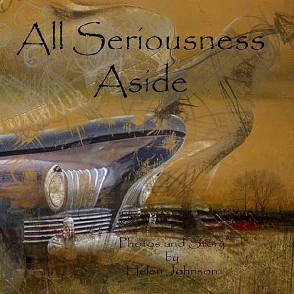 All Seriousness Aside: A Young Children's Story Book With Original Photographs And Story. -..