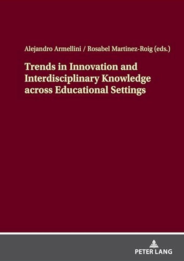 Trends In Innovation And Interdisciplinary Knowledge Across Educational Settings-..