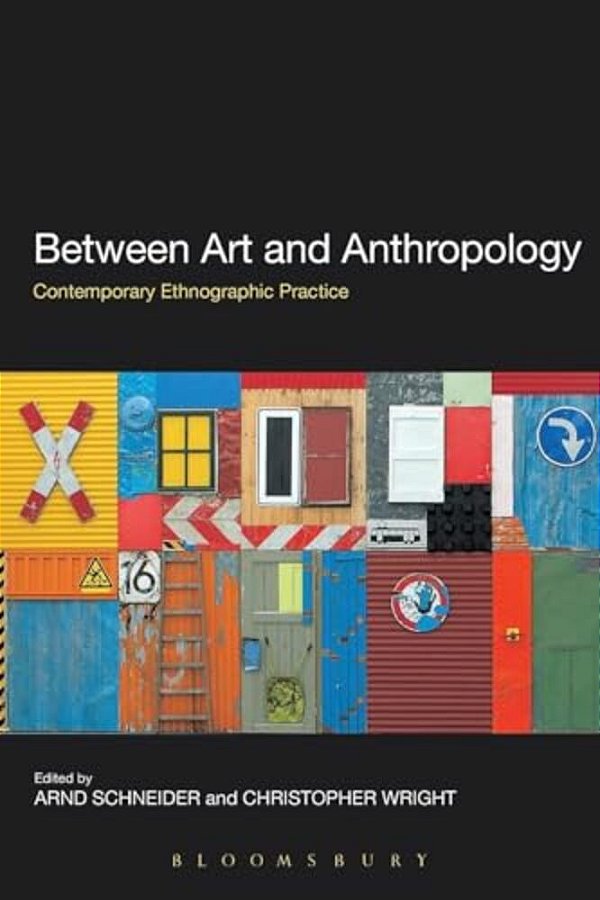 Between Art And Anthropology: Contemporary Ethnographic Practice-..