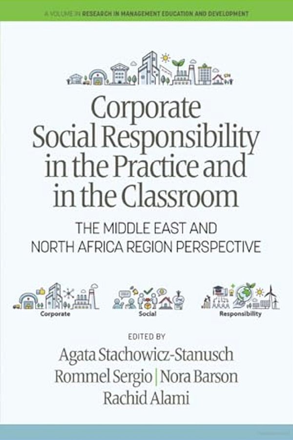 Corporate Social Responsibility In The Practice And In The Classroom: The Middle East And North Africa Region Perspective-..