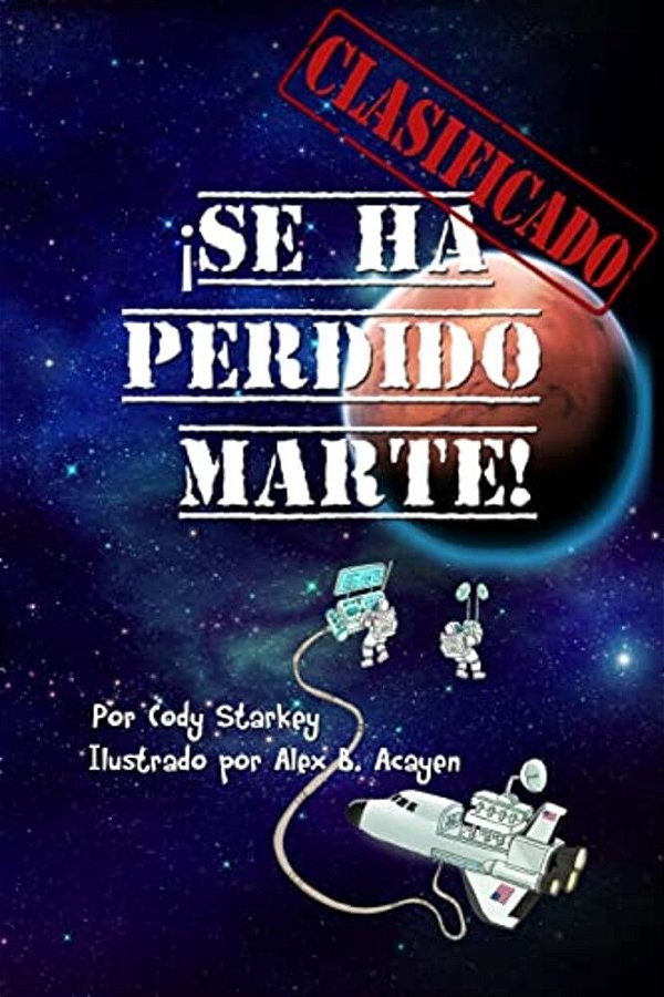 Clasificado: ¡Se Ha Perdido Marte!-..