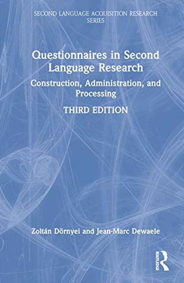 Questionnaires In Second Language Research: Construction, Administration, And Processing-..