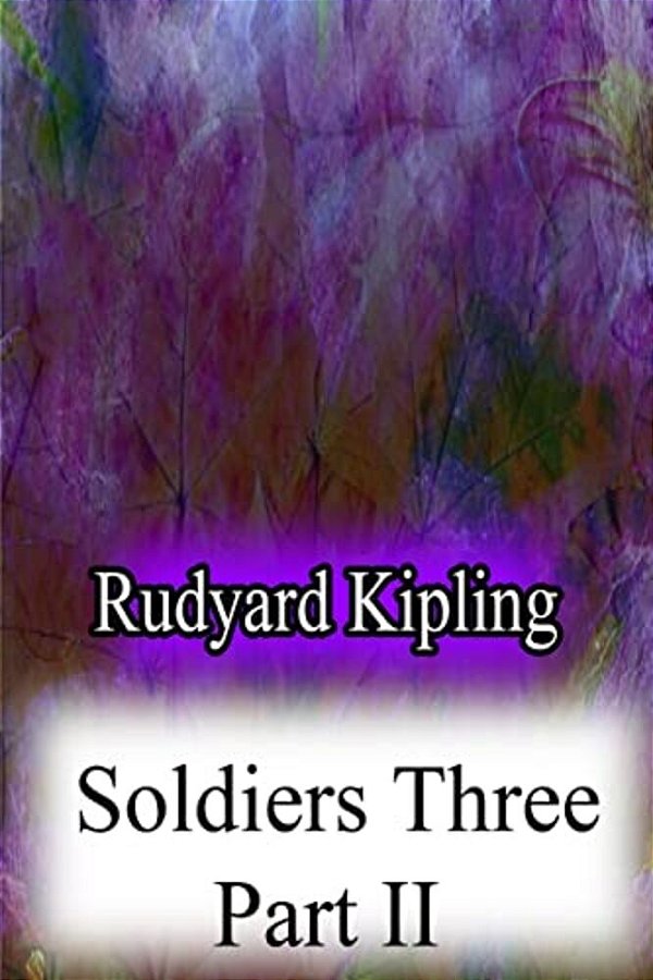 Soldiers Three Part II-..