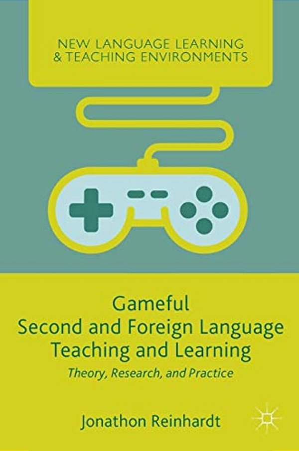 Gameful Second And Foreign Language Teaching And Learning: Theory, Research, And Practice-..