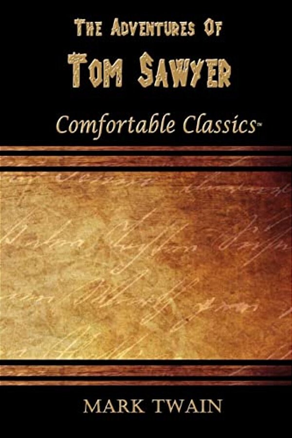 The Adventures Of Tom Sawyer: Comfortable Classics-..