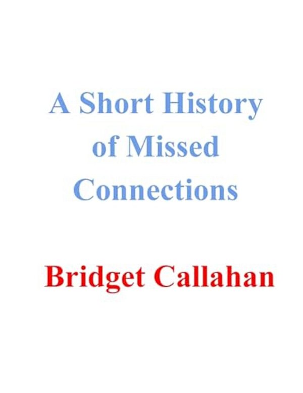 A Short History Of Missed Connections-..