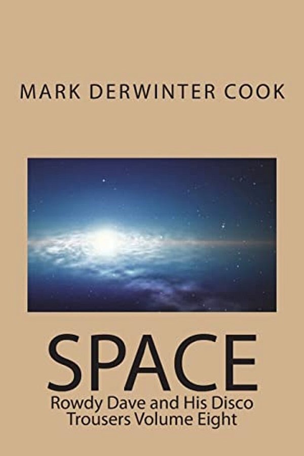 Rowdy Dave & His Disco Trousers Volume Eight: Space-..