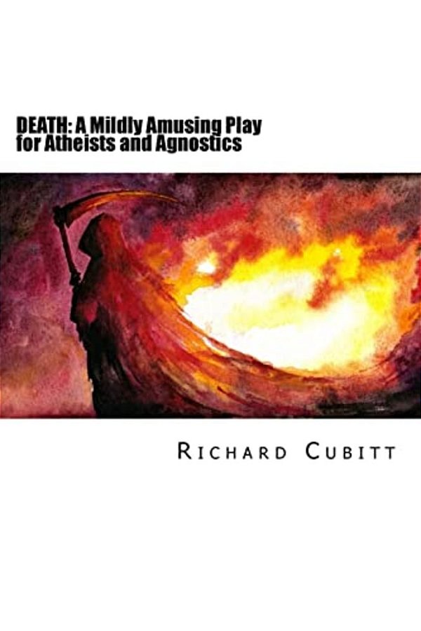 Death: A Mildly Amusing Play For Atheists And Agnostics-..