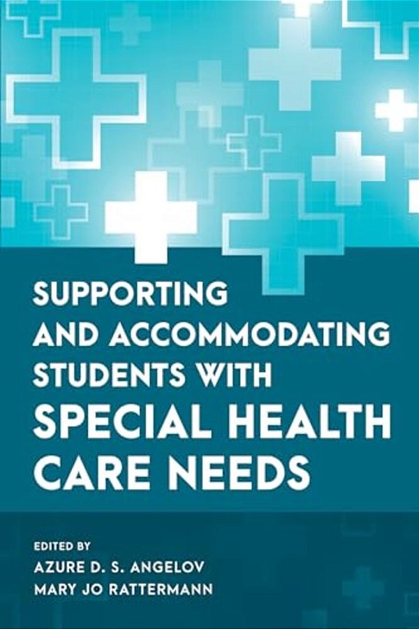Supporting And Accommodating Students With Special Health Care Needs-..