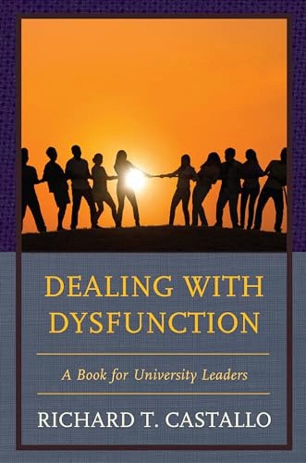 Dealing With Dysfunction: A Book For University Leaders-..