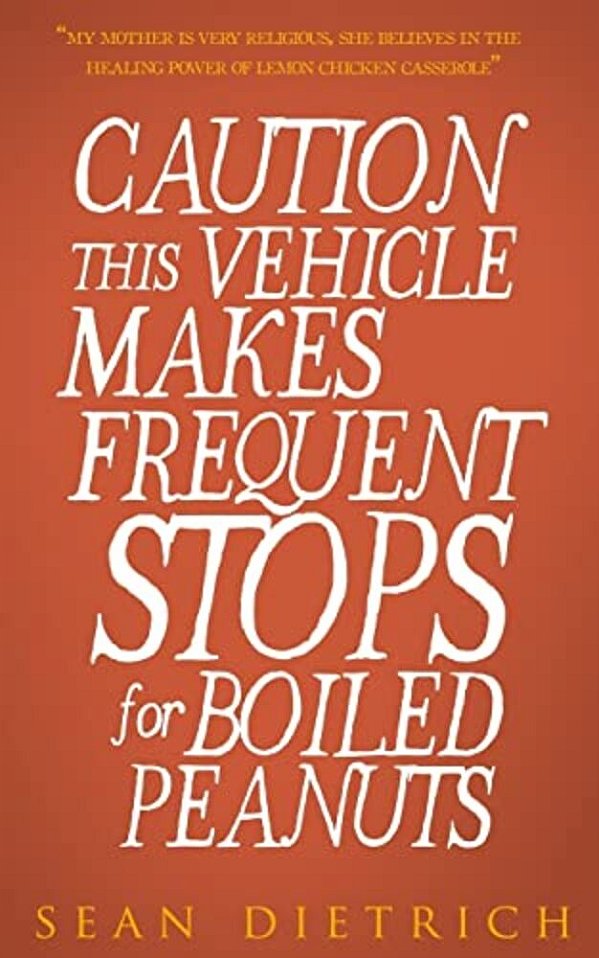 Caution: This Vehicle Makes Frequent Stops For Boiled Peanuts-..