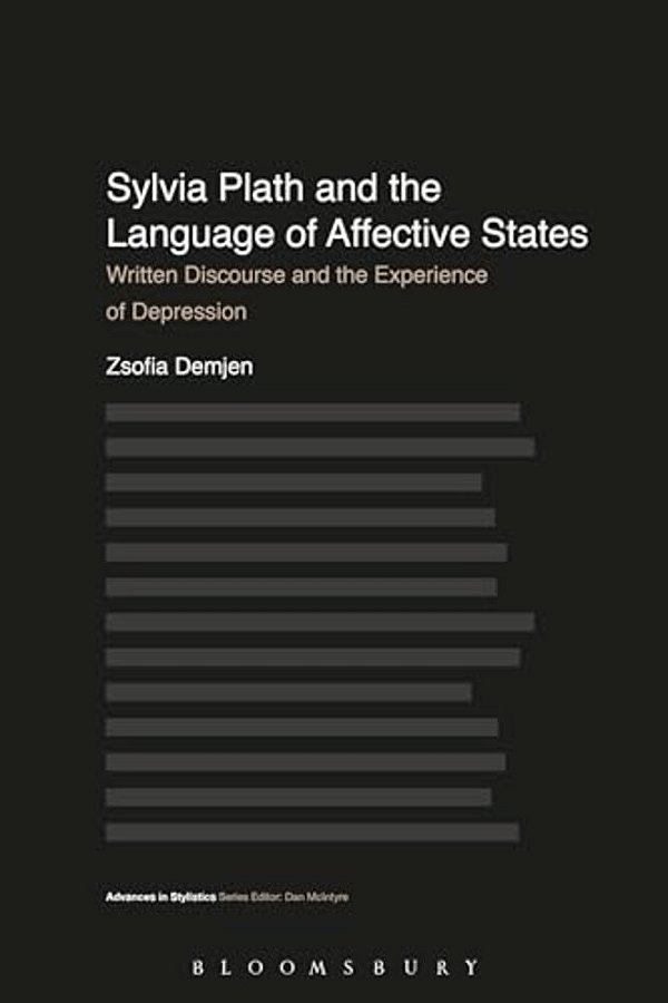 Sylvia Plath And The Language Of Affective States: Written Discourse And The Experience Of Depression-..