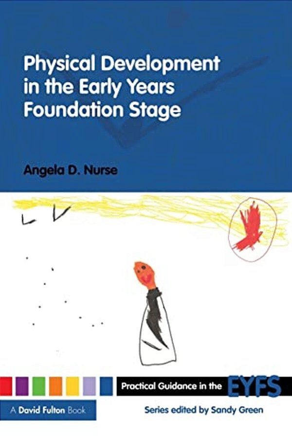 Physical Development In The Early Years Foundation Stage-..