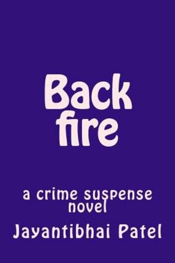 Back Fire: A Crime Suspense Novel-..